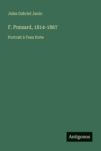 F. Ponsard, 1814-1867