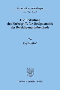 Die Bedeutung Des Ehrbegriffs Fur Die Systematik Der Beleidigungstatbestande