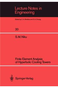 Finite Element Analysis of Hyperbolic Cooling Towers