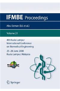 4th Kuala Lumpur International Conference on Biomedical Engineering 2008
