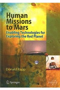 Human Missions to Mars: Enabling Technologies for Exploring the Red Planet