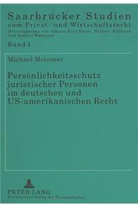 Persoenlichkeitsschutz juristischer Personen im deutschen und US-amerikanischen Recht
