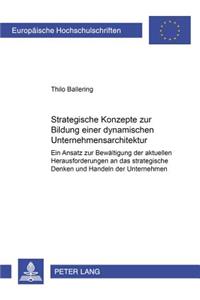 Strategische Konzepte zur Bildung einer dynamischen Unternehmensarchitektur