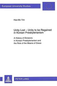 Unity Lost - Unity to Be Regained in Korean Presbyterianism