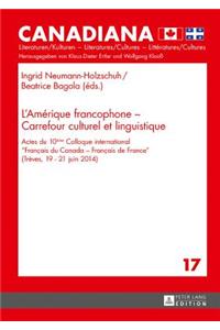 L'Amérique Francophone - Carrefour Culturel Et Linguistique