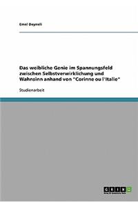 Das weibliche Genie im Spannungsfeld zwischen Selbstverwirklichung und Wahnsinn anhand von Corinne ou l'Italie