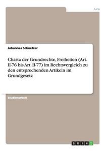 Charta der Grundrechte, Freiheiten (Art. II-76 bis Art. II-77) im Rechtsvergleich zu den entsprechenden Artikeln im Grundgesetz