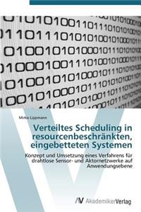 Verteiltes Scheduling in Resourcenbeschrankten, Eingebetteten Systemen