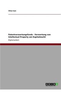 Patentverwertungsfonds - Verwertung von Intellectual Property am Kapitalmarkt