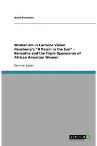 Womanism in Lorraine Vivian Hansberry's 