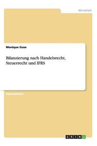 Bilanzierung nach Handelsrecht, Steuerrecht und IFRS