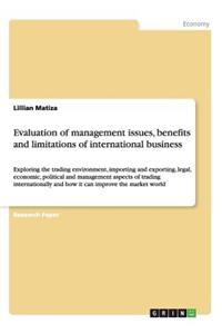 Evaluation of management issues, benefits and limitations of international business