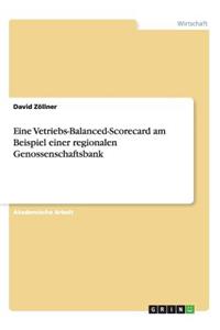 Eine Vetriebs-Balanced-Scorecard am Beispiel einer regionalen Genossenschaftsbank