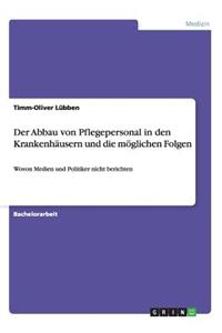 Abbau von Pflegepersonal in den Krankenhäusern und die möglichen Folgen