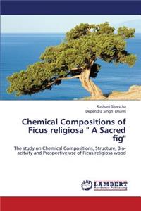 Chemical Compositions of Ficus Religiosa 