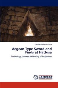 Aegean Type Sword and Finds at Hattusa
