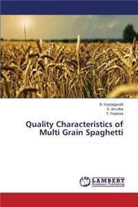 Quality Characteristics of Multi Grain Spaghetti