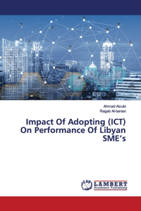 Impact Of Adopting (ICT) On Performance Of Libyan SME's