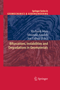 Bifurcations, Instabilities and Degradations in Geomaterials