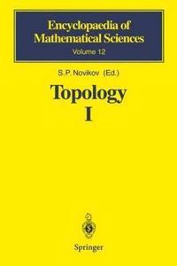 Topology I: General Survey (Encyclopaedia of Mathematical Sciences, Volume 12) [Special Indian Edition - Reprint Year: 2020] [Paperback] S.P. Novikov; S.P. Novikov