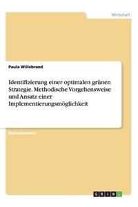 Identifizierung einer optimalen grünen Strategie. Methodische Vorgehensweise und Ansatz einer Implementierungsmöglichkeit