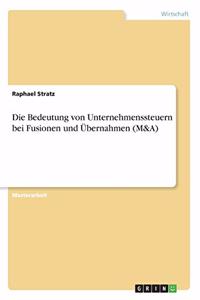 Die Bedeutung von Unternehmenssteuern bei Fusionen und Übernahmen (M&A)