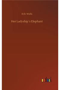 Her Ladyship´s Elephant