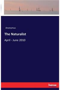 Naturalist: April - June 2010