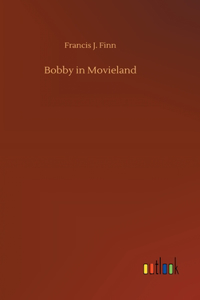 Bobby in Movieland