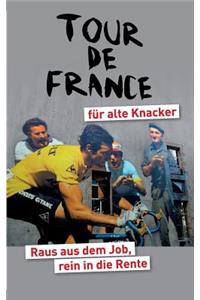 Tour de France für alte Knacker