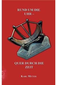 Rund um die Uhr -Quer durch die Zeit