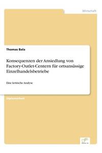 Konsequenzen der Ansiedlung von Factory-Outlet-Centern für ortsansässige Einzelhandelsbetriebe