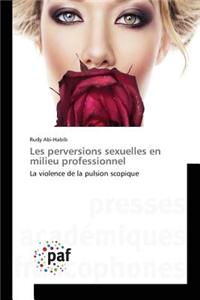 Les Perversions Sexuelles En Milieu Professionnel