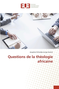 Questions de la théologie africaine