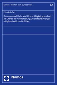 Der Unionsrechtliche Verhaltnismassigkeitsgrundsatz ALS Grenze Der Ruckforderung Unionsrechtswidriger Mitgliedstaatlicher Beihilfen
