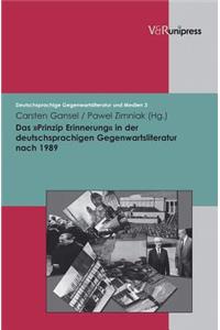 Das Prinzip Erinnerung in Der Deutschsprachigen Gegenwartsliteratur Nach 1989