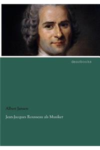 Jean-Jacques Rousseau ALS Musiker