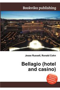 Bellagio (Hotel and Casino)