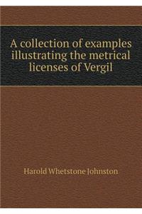 A collection of examples illustrating the metrical licenses of Vergil