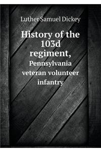 History of the 103d Regiment, Pennsylvania Veteran Volunteer Infantry