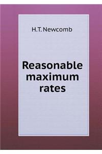 Reasonable Maximum Rates