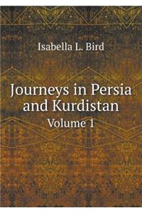 Journeys in Persia and Kurdistan Volume 1