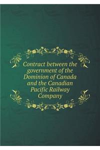 Contract between the government of the Dominion of Canada and the Canadian Pacific Railway Company