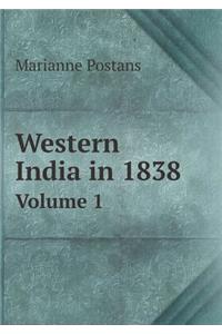 Western India in 1838 Volume 1