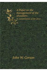 A Paper on the Management of the Shoulders in Examinations of the Chest