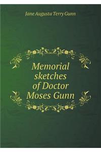 Memorial Sketches of Doctor Moses Gunn