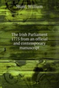 THE IRISH PARLIAMENT 1775 FROM AN OFFIC