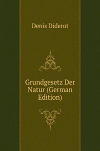 Grundgesetz Der Natur (German Edition)