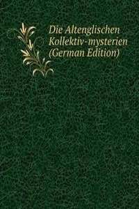 Die Altenglischen Kollektiv-mysterien (German Edition)