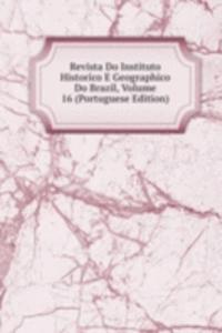 Revista Do Instituto Historico E Geographico Do Brazil, Volume 16 (Portuguese Edition)